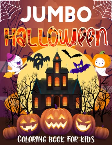 Jumbo Halloween Coloring Book For Kids: The Big Book Of Halloween Coloring Book For Kids Featuring 105 Pages Of Halloween Themed Fun And Cute Spooky Scary Illustrations To Color For Kids!