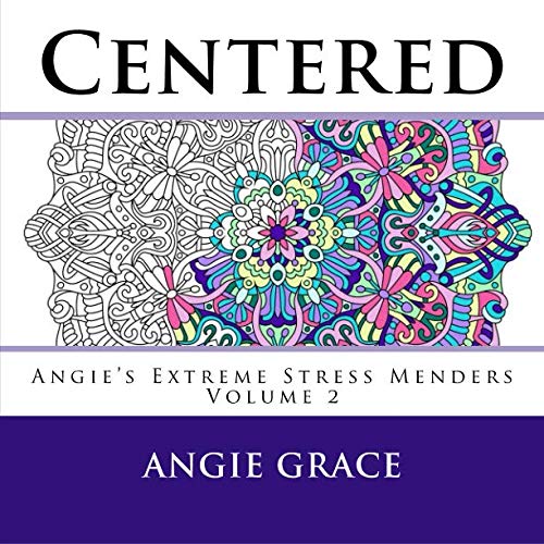 Centered (Angie’s Extreme Stress Menders)