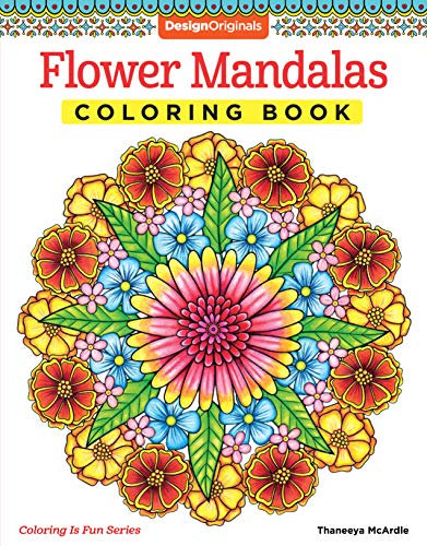 Flower Mandalas Coloring Book (Design Originals) 30 Beginner-Friendly & Relaxing Floral Art Activities on High-Quality Extra-Thick Perforated Paper that Resists Bleed Through (Coloring Is Fun)