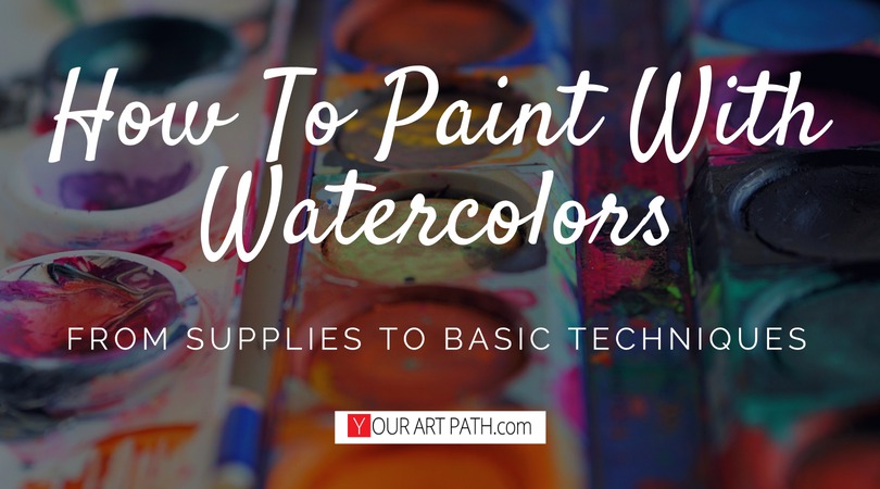 Learn How To Paint With Watercolor 101 guide suppliea and techniques