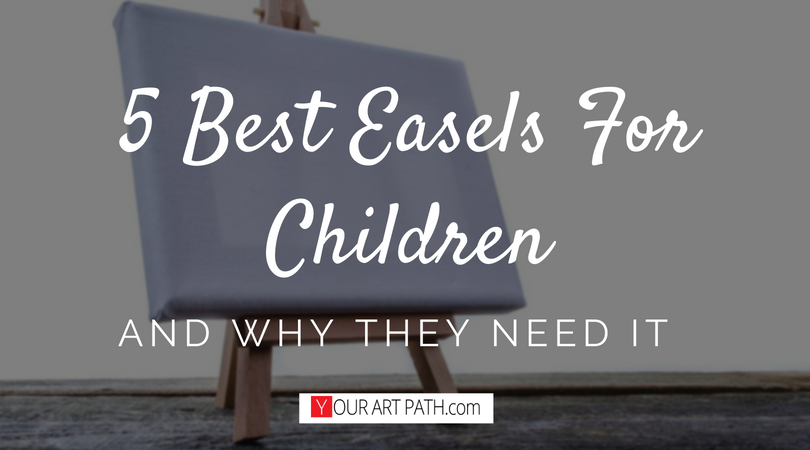 best easels for kids, toddlers and children