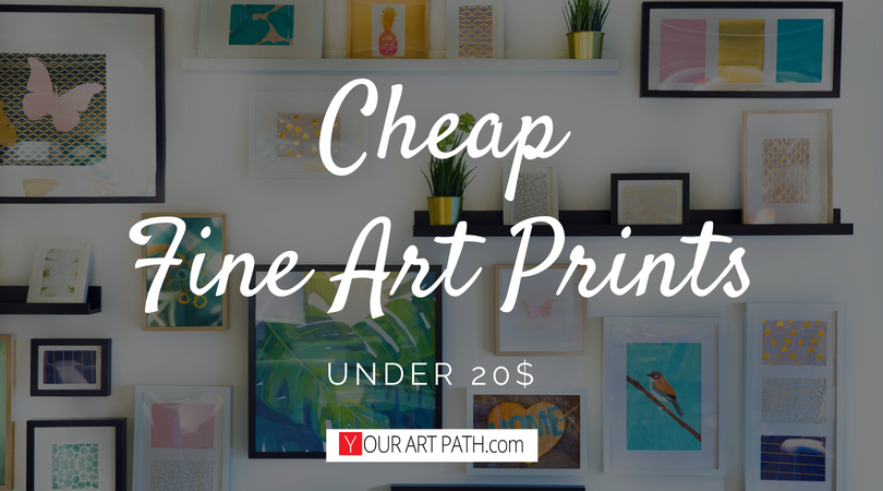 Cheap Fine Art Prints Under 20