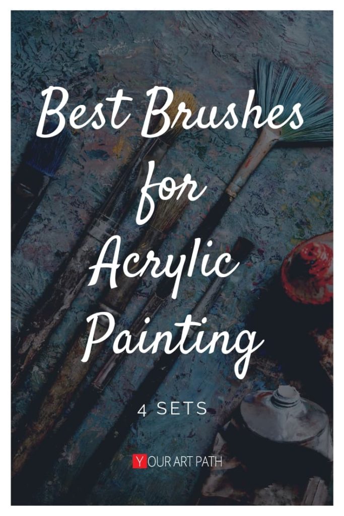 Best Brushes For Acrylic Painting: Types of Brushes and 4 Top Sets