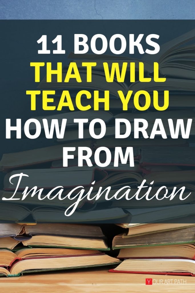 How To Get Better At Drawing From Imagination: 11 Books - YourArtPath