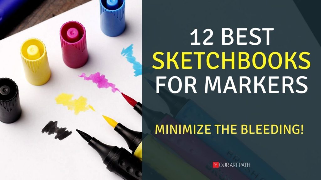 12 Best Sketchbooks for markers. These markers sketchbook ideas are THE thing you were missing to avoid markers bleeding though! So if you are ready to create some awesome drawings without struggles, check it out!