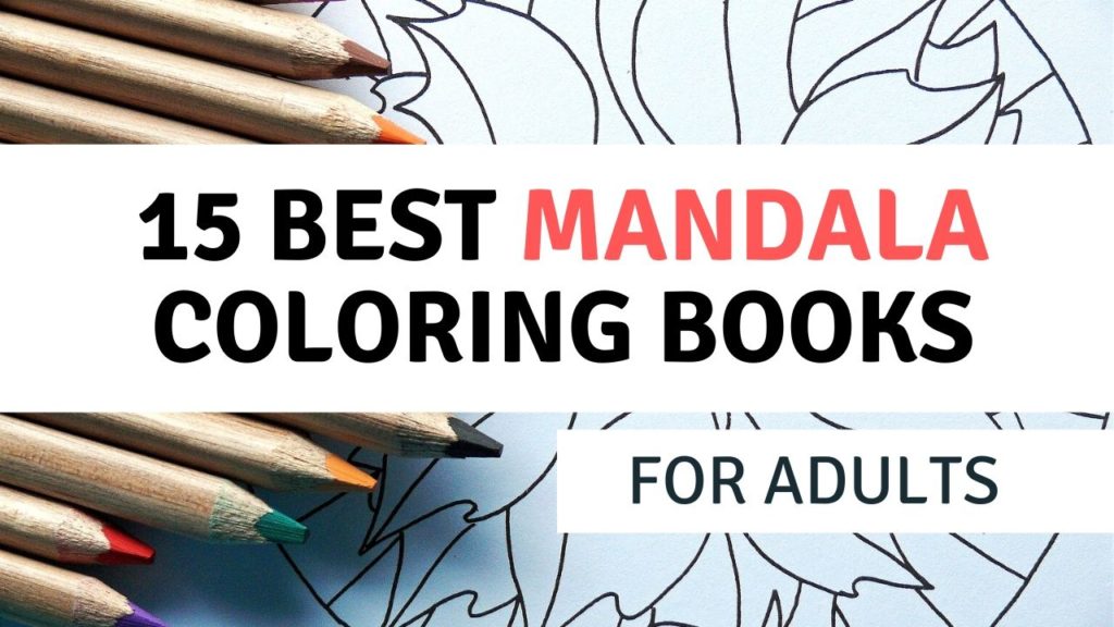15 of the top Mandala coloring books pages for adults. mandala colouring inspiration for all!