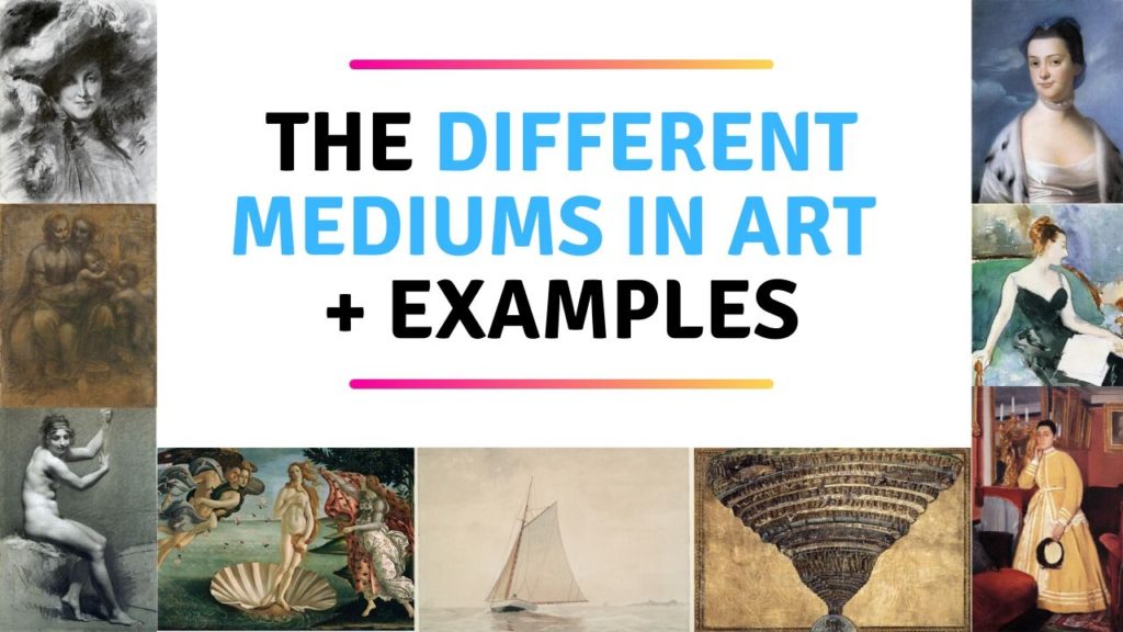 What Are The Different Mediums Used in Art & Examples of Artists Who